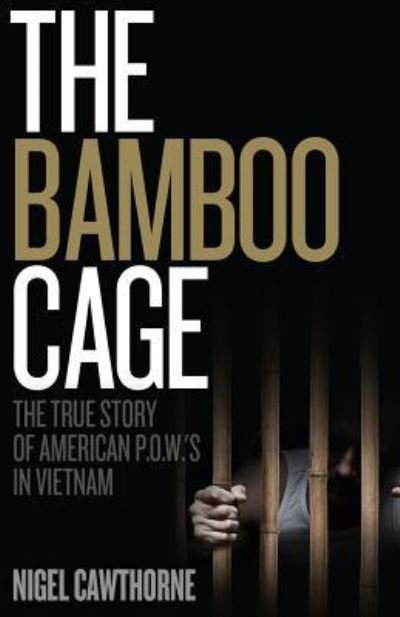 The Bamboo Cage - Nigel Cawthorne - Bøker - Createspace Independent Publishing Platf - 9781537130187 - 24. august 2016