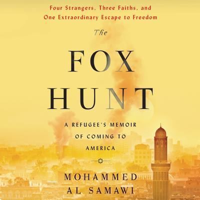 Cover for Mohammed Al Samawi · The Fox Hunt A Refugee's Memoir of Coming to America (MP3-CD) (2018)