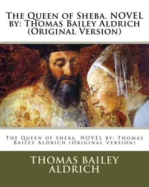 Cover for Thomas Bailey Aldrich · The Queen of Sheba. Novel by (Paperback Bog) (2016)