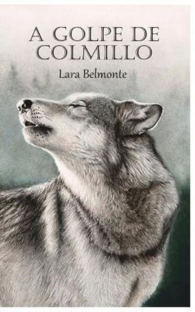 Cover for Lara Belmonte · A golpe de colmillo (Taschenbuch) (2017)