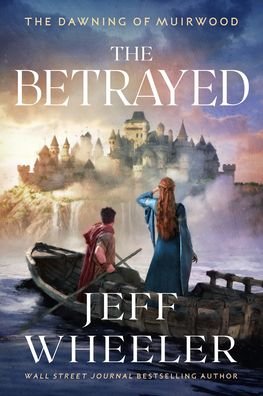Cover for Jeff Wheeler · The Betrayed - The Dawning of Muirwood (Pocketbok) (2023)