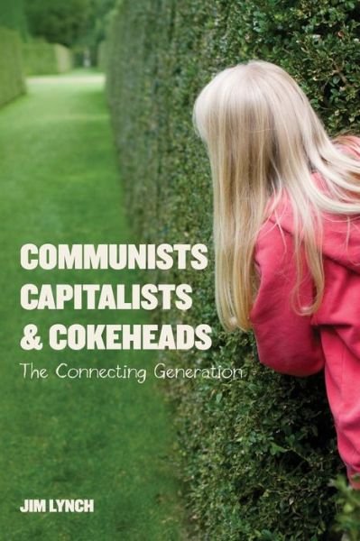 Cover for Jim Lynch · Communists, Capitalists &amp; Cokeheads (Taschenbuch) (2017)