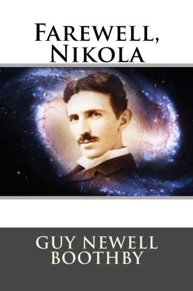 Cover for Guy Newell Boothby · Farewell, Nikola Guy Newell Boothby (Paperback Book) (2017)