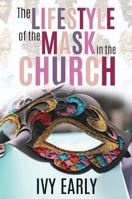 Cover for Ivy Early · The Lifestyle of the Mask in the Church (Paperback Bog) (2018)