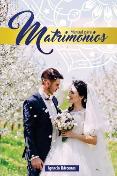 Cover for Ignacio Barcenas · Manual para Matrimonios (Pocketbok) (2017)