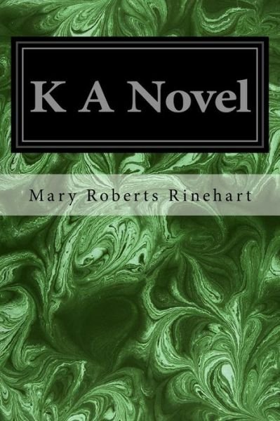 Cover for Mary Roberts Rinehart · K A Novel (Paperback Book) (2017)