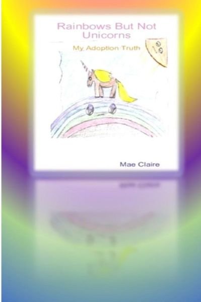Cover for Mae Claire · Rainbows But Not Unicorns Workbook (Pocketbok) (2017)