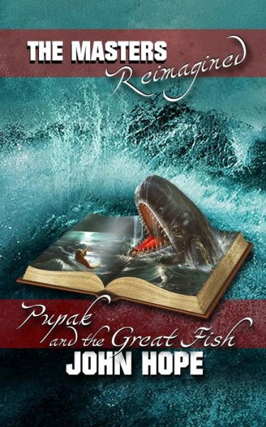 Pupak and the Great Fish - John Hope - Books - CreateSpace Independent Publishing Platf - 9781548158187 - July 20, 2017