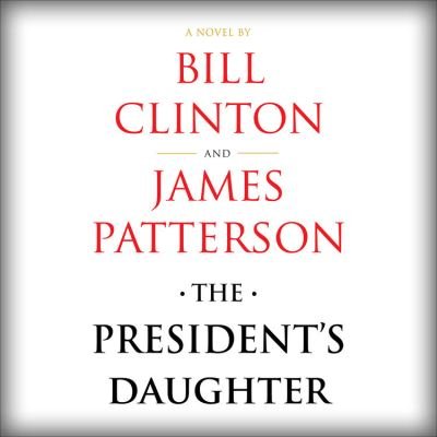 Cover for James Patterson · The President's Daughter : A Thriller (Hörbok (CD)) (2021)