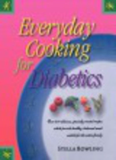 Cover for Stella Bowling · Everyday Cooking for Diabetics (Paperback Book) (1997)