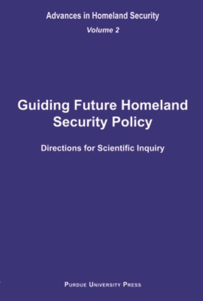 Cover for Guiding Future Homeland Security Policy Directions for Scientific Inquiry v. 2: Advances in Homeland Security (Hardcover Book) (2006)