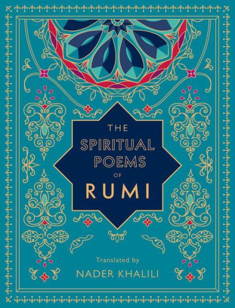 Cover for Rumi · The Spiritual Poems of Rumi: Translated by Nader Khalili - Timeless Rumi (Inbunden Bok) (2020)