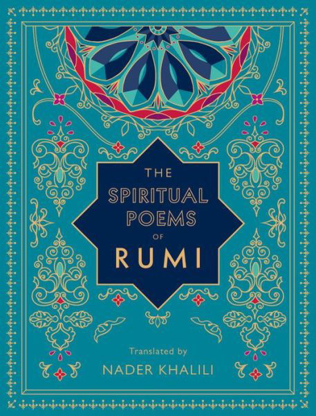 Cover for Rumi · The Spiritual Poems of Rumi: Translated by Nader Khalili - Timeless Rumi (Innbunden bok) (2020)