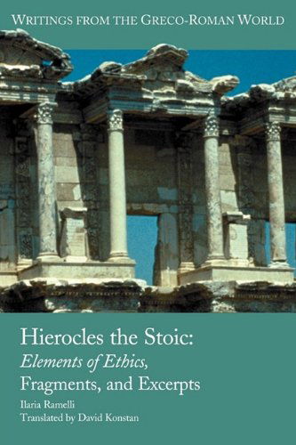 Cover for Ilaria Ramelli · Hierocles the Stoic: Elements of Ethics, Fragments, and Excerpts (Paperback Book) (2009)