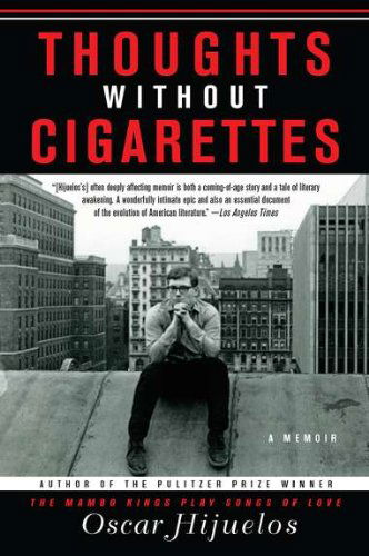 Cover for Oscar Hijuelos · Thoughts Without Cigarettes: a Memoir (Paperback Book) (2012)