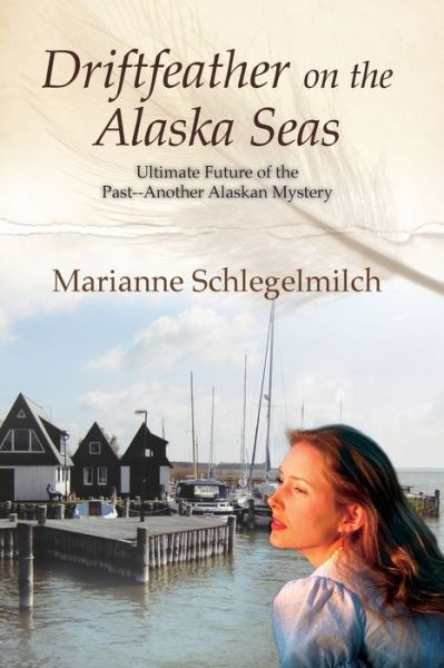 Cover for Marianne Schlegelmilch · Driftfeather on the Alaska Seas (Paperback Book) (2012)