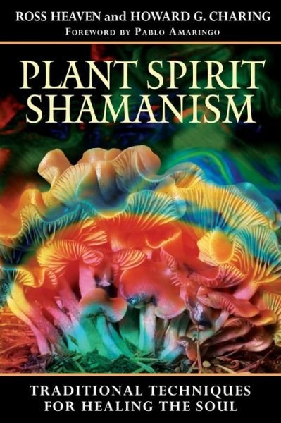 Cover for Ross Heaven · Plant Spirit Shamanism: Traditional Techniques for Healing the Soul (Taschenbuch) (2006)