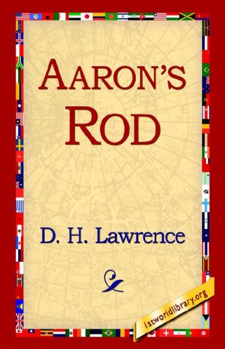 Aaron's Rod - D. H. Lawrence - Books - 1st World Library - Literary Society - 9781595406187 - December 1, 2004