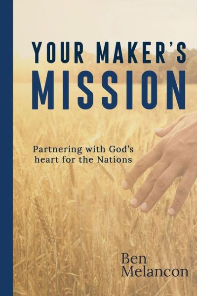 Your Maker's Mission - Ben Melancon - Książki - Advantage Inspirational - 9781597556187 - 9 sierpnia 2021