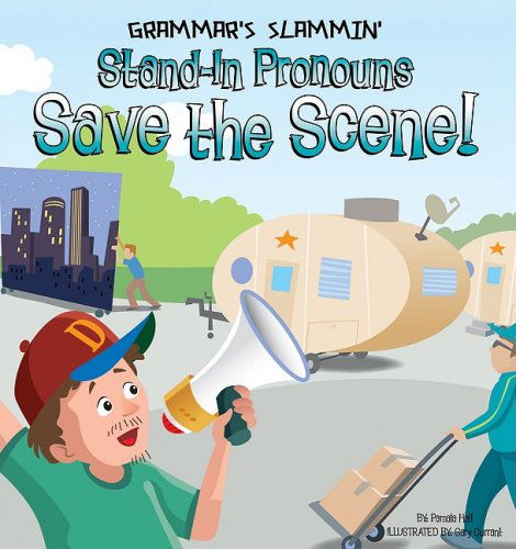 Cover for Pamela Hall · Stand-in Pronouns Save the Scene! (Grammar's Slammin') (Hardcover Book) (2009)