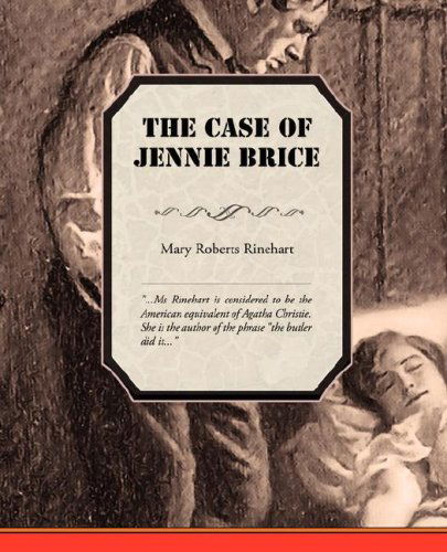 The Case of Jennie Brice - Mary Roberts Rinehart - Books - Book Jungle - 9781605974187 - April 18, 2008