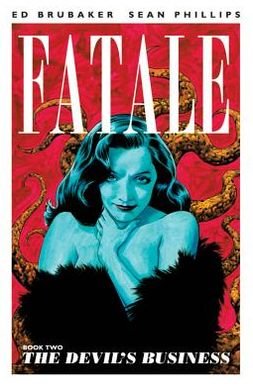 Cover for Ed Brubaker · Fatale Volume 2: The Devil's Business - FATALE TP (Paperback Book) (2013)