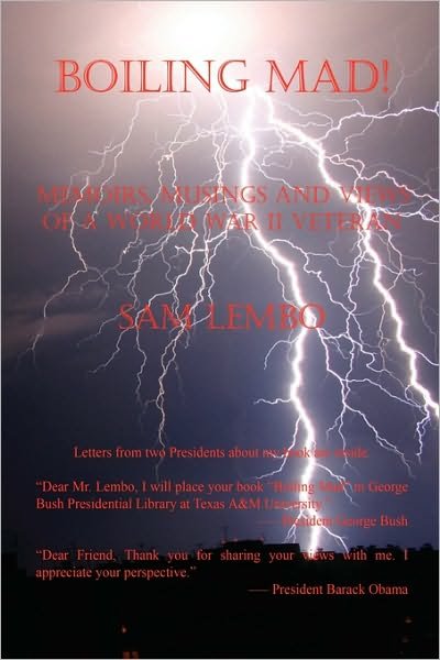 Cover for Sam Lembo · Boiling Mad! - Memoirs, Musings and Views of a World War II Veteran (Innbunden bok) (2009)