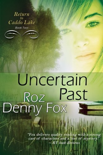 Cover for Roz Denny Fox · Uncertain Past: Return to Caddo Lake (Volume 2) (Taschenbuch) (2012)