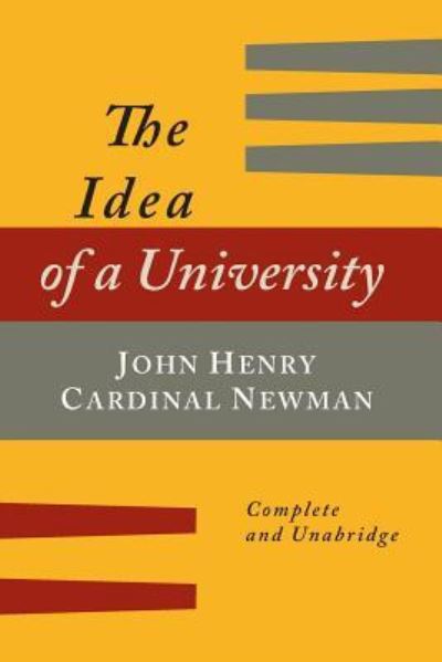 Cover for Cardinal John Henry Newman · The Idea of a University Defined and Illustrated (Paperback Book) (2014)