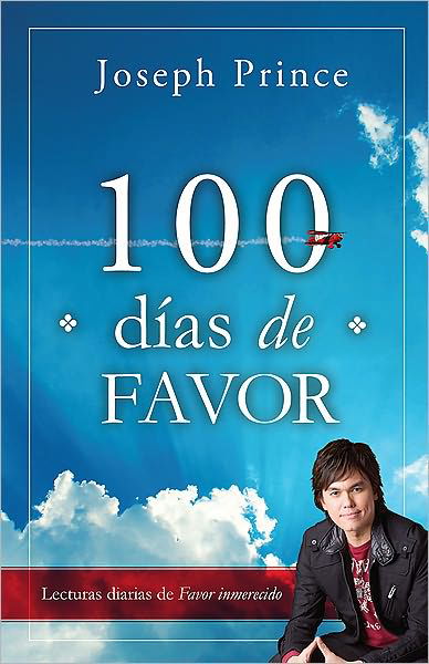 100 Dias De Favor: Lecturas Diarias De Favor Inmerecido - Joseph Prince - Libros - Casa Creacion - 9781616385187 - 7 de junio de 2011