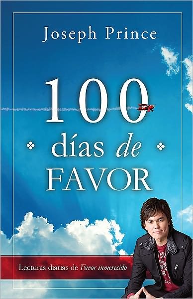 Cover for Joseph Prince · 100 Dias De Favor: Lecturas Diarias De Favor Inmerecido (Paperback Book) [Spanish edition] (2011)