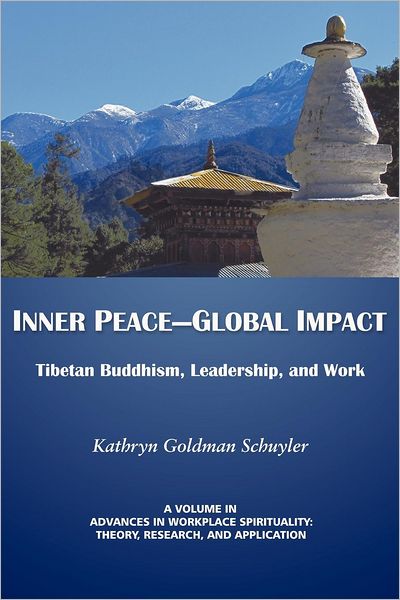 Cover for Kathryn Goldman Schuyler · Inner Peace-global Impact: Tibetan Buddhism, Leadership, and Work (Paperback Book) (2012)