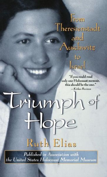 Triumph of Hope: from Theresienstadt and Auschwitz to Israel - Ruth Elias - Livros - Wiley - 9781620456187 - 1 de setembro de 1999