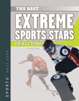 Cover for Matt Scheff · Best Extreme Sports Stars of All Time (Sports' Best Ever) (Hardcover Book) (2015)