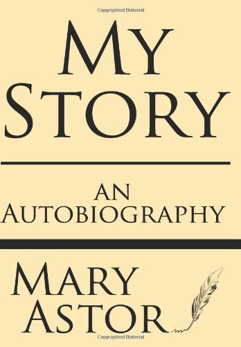 Cover for Mary Astor · My Story: an Autobiography (Paperback Book) (2013)