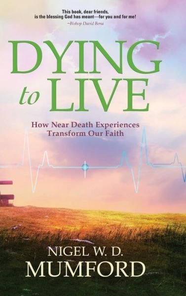 Cover for Nigel W D Mumford · Dying to Live (Hardcover Book) (2016)