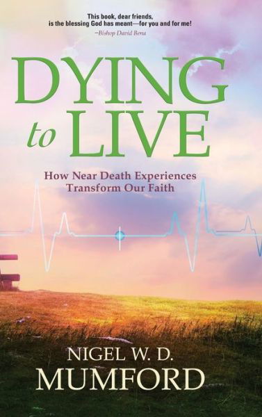 Dying to Live - Nigel W D Mumford - Böcker - Koehler Books - 9781633933187 - 1 juli 2016