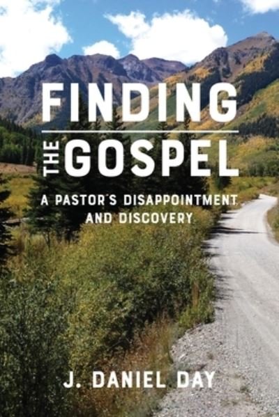Cover for J Daniel Day · Finding the Gospel (Paperback Book) (2020)