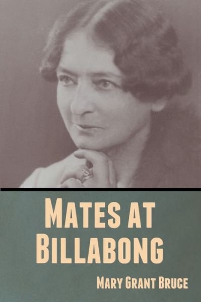Cover for Mary Grant Bruce · Mates at Billabong (Paperback Book) (2020)