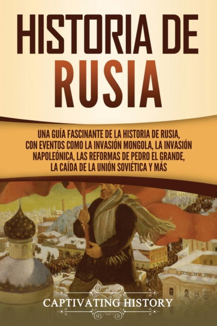 Historia de Rusia - Captivating History - Books - Captivating History - 9781637162187 - March 3, 2021