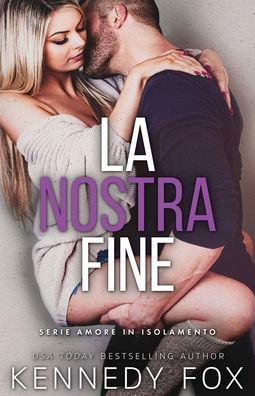 Cover for Kennedy Fox · La nostra fine (Buch) (2023)