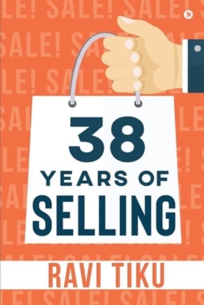 Cover for Ravi Tiku · 38 Years of Selling (Paperback Book) (2021)