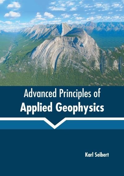 Cover for Karl Seibert · Advanced Principles of Applied Geophysics (Book) (2022)