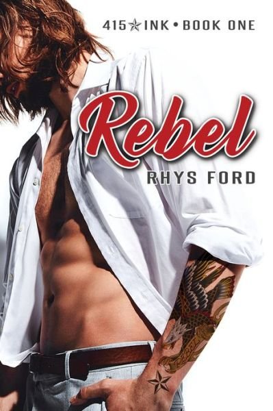 Cover for Rhys Ford · Rebel: Volume One - 415 Ink (Paperback Bog) (2017)