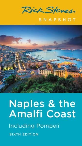 Cover for Rick Steves · Rick Steves Snapshot Naples &amp; the Amalfi Coast (Sixth Edition): Including Pompeii (Paperback Book) (2020)