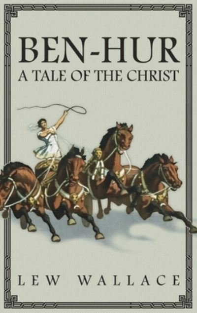 Cover for Lew Wallace · Ben-Hur: A Tale of the Christ -- The Unabridged Original 1880 Edition (Hardcover Book) (2022)