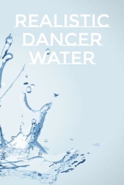 Cover for Dancer Water · Realistic Dancer Water (Paperback Book) (2020)