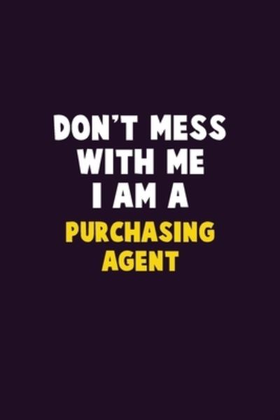 Cover for Emma Loren · Don't Mess With Me, I Am A Purchasing agent (Paperback Book) (2020)