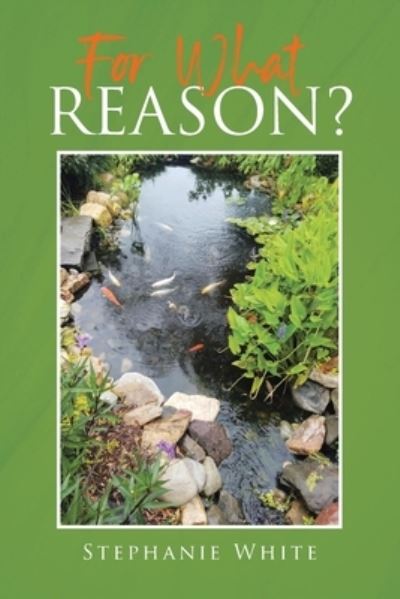Cover for Stephanie White · For What Reason? (Paperback Book) (2021)