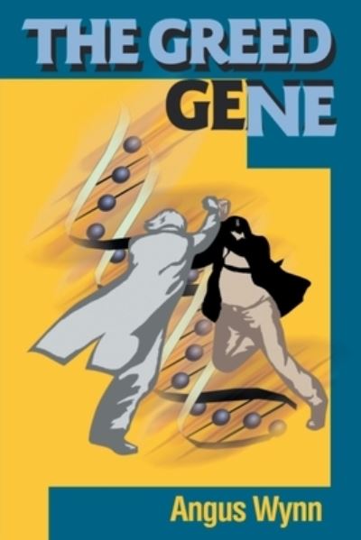 Cover for Angus Wynn · The Greed Gene (Paperback Book) (2020)